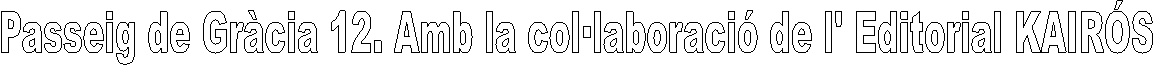 Passeig de Gr�cia 12. Amb la col�laboraci� de l' Editorial KAIR�S