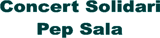 Concert Solidari
Pep Sala