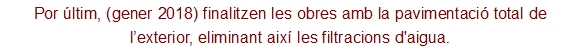 Por &uacute;ltim, (gener 2018) finalitzen les obres amb la pavimentaci